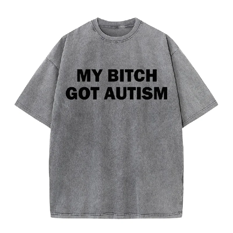 Solid Color My Bitch Got Autism Short Sleeve T-shirt-- Hooded Caped Shawl Collar
