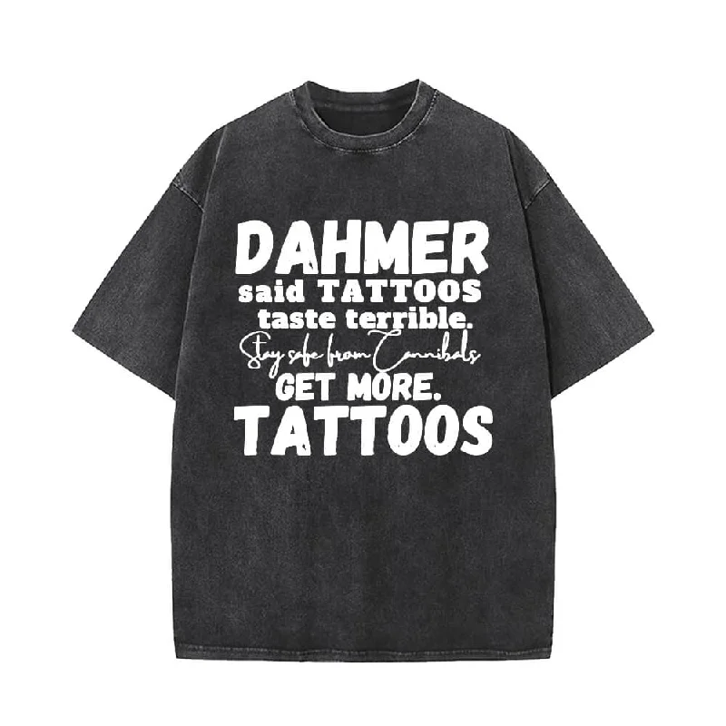 Dahmer Said Tattoos Taste Terrible Short Sleeve T-shirt-- Spandex Blend Rayon Blend Denim Blend