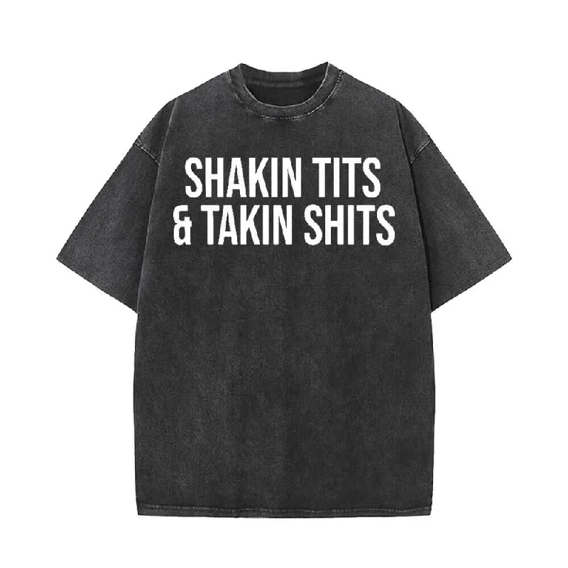 Shakin Tits And Takin Shits Short Sleeve T-shirt-- Welt Pockets Slit Pockets Flap Pockets