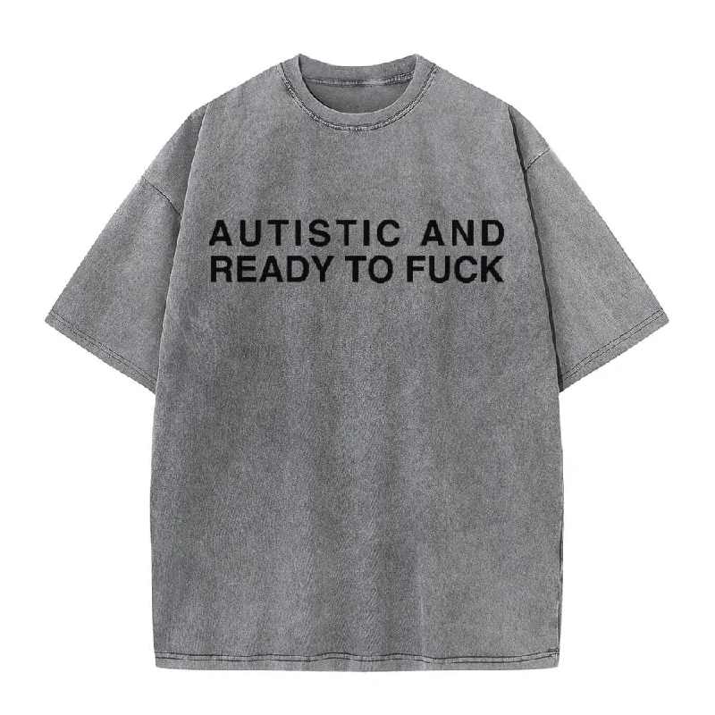 Multicolor Autistic And Ready To Fuck Vintage Washed T-shirt-- Rayon Velvet Corduroy